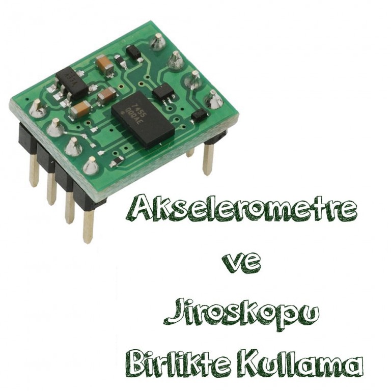 akselerometre ve jiroskopu birlikte kullanma