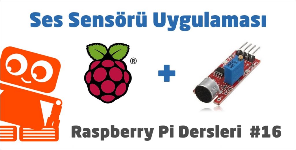 Raspberry pi ses sensörü uygulaması