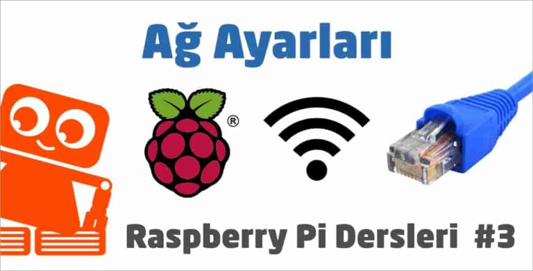 Raspberry Pi Ağ Ayarları Nasıl Yapılır? (Detaylı Anlatım) #3