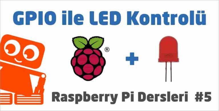Raspberry Pi 3 İle LED Yakmak – GPIO Pinlerinin Kullanımı #5