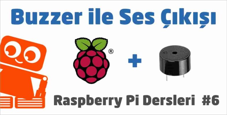 Raspberry Pi 3 Buzzer Kullanımı – Ses Çıkışı Nasıl Alınır? #6