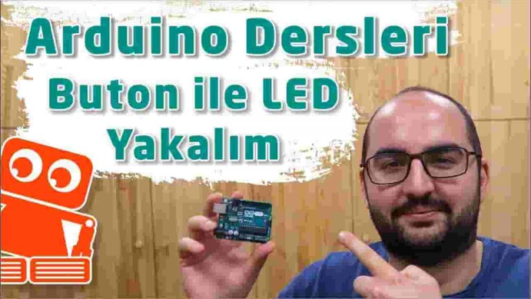 Arduino Dersleri #3: Arduino Buton İle Led Yakma