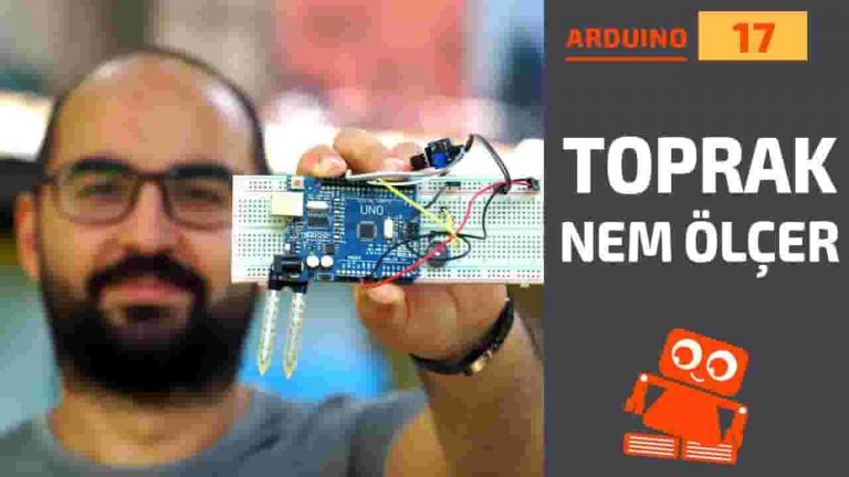 Arduino Dersleri #17: Arduino Toprak Nem Ölçer Yapımı (Toprak Nem Sensörü Kullanımı)