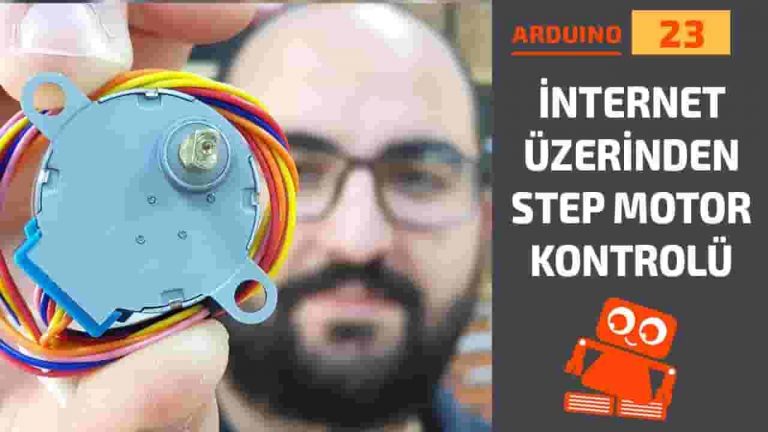 Arduino Dersleri #23: İnternet Üzerinden Step Motor Kontrolü