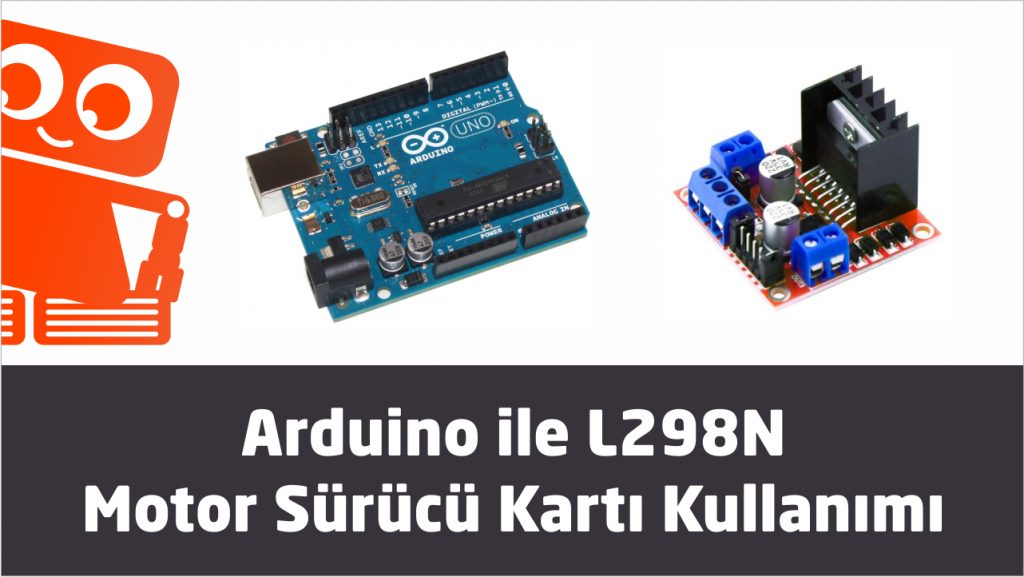 Arduino İle L298N Motor Sürücü Kartı
