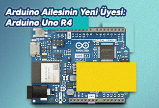 Arduino Ailesinin Yeni Üyesi: Arduino Uno R4