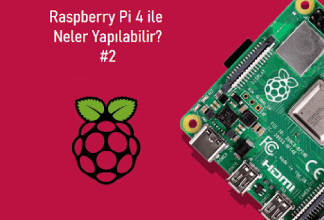 Raspberry Pi 4 Detaylı Bakış