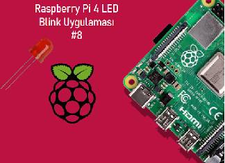 Raspberry Pi 4 LED Blink Uygulaması #8