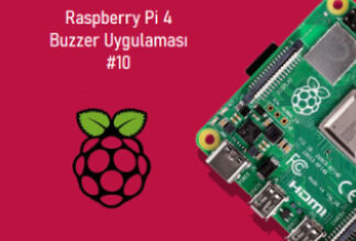Raspberry Pi 4 Buzzer Uygulaması #10