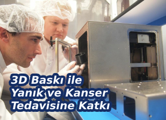 3D Baskılı Özelleştirilebilir Yara Örtüsü: Yanık ve Kanser Tedavisine Katkı