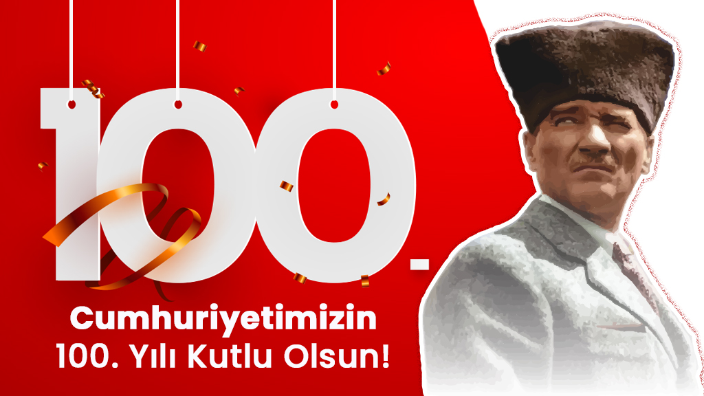 Cumhuriyetimizin 100. Yılı Kutlu Olsun!