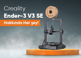 Creality Ender 3 V3 SE Hakkında Her şey