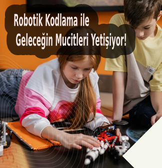 Robotik Kodlama ile Geleceğin Mucitleri Yetişiyor
