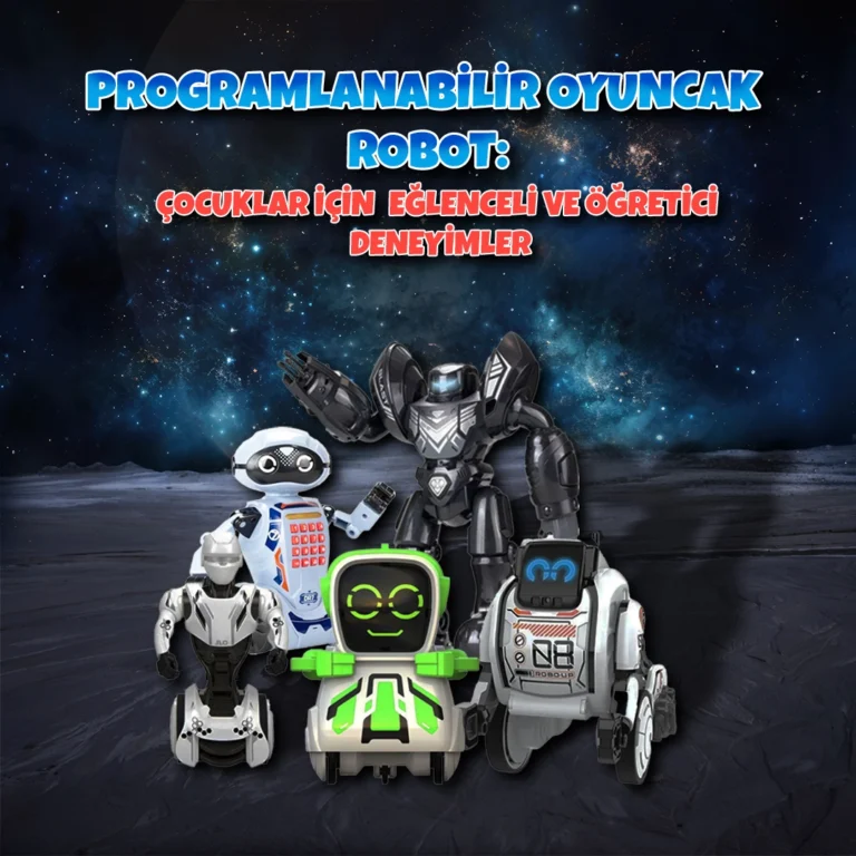 Programlanabilir Oyuncak Robot: Çocuklar için Eğlenceli ve Öğretici Deneyimler